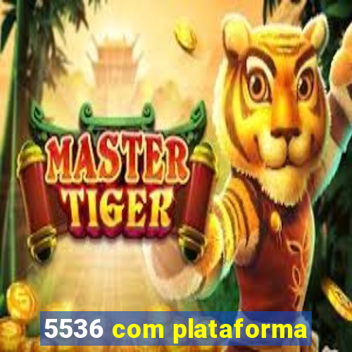 5536 com plataforma